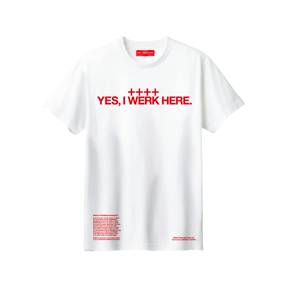YES, I WERK Here T-Shirts